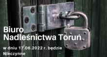 Biuro Nadleśnictwa Toruń nieczynne